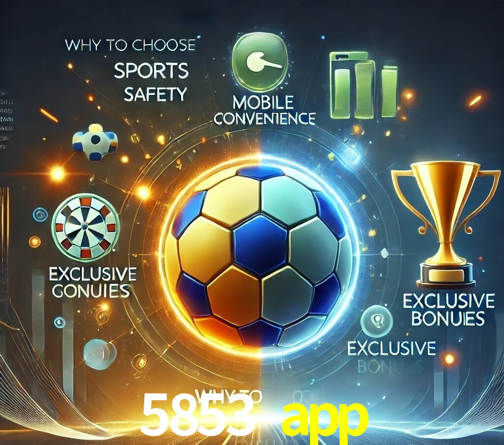 Por Que Escolher o 5853 app?